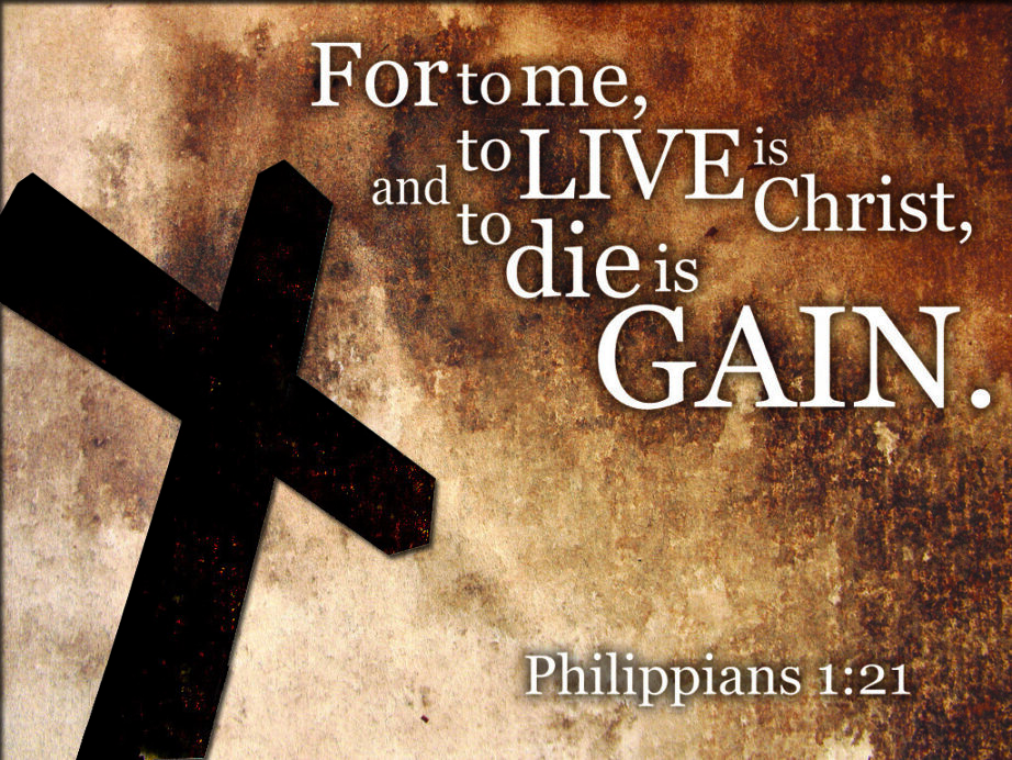 Philippians 1: 21-30 Living a Life Worthy of the Gospel